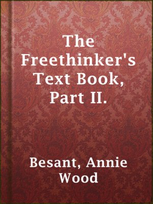 The Freethinker's Text Book, Part II. - ebook